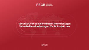 Security Overload: Wie Sie die richtigen Sicherheitsanforderungen für Ihr Projekt auswählen